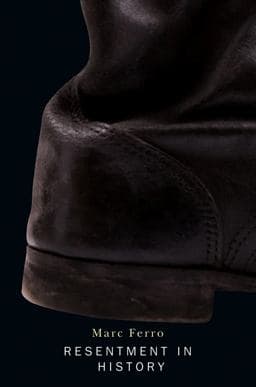 Resentment in History 9780745646879