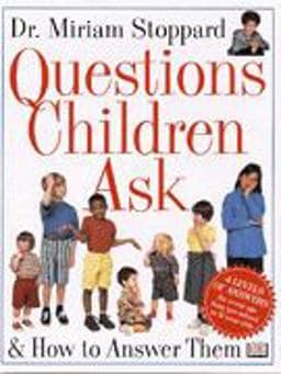 Questions Children Ask and How to Answer Them 9780751303568