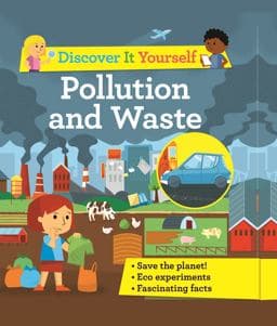 Discover It Yourself: Pollution and Waste 9780753475805