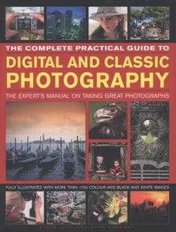 The Complete Practical Guide to Digital and Classic Photography 9780754820536