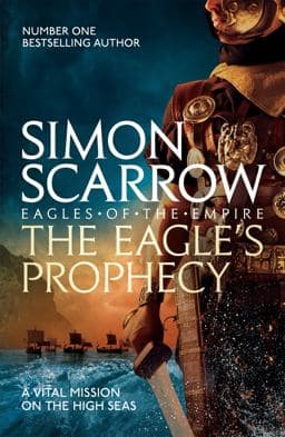 The Eagle's Prophecy (Eagles of the Empire 6) 9780755350001
