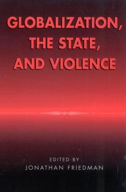 Globalization, the State, and Violence 9780759102811