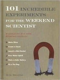 101 Incredible Experiments for the Weekend Scientist 9780760794951