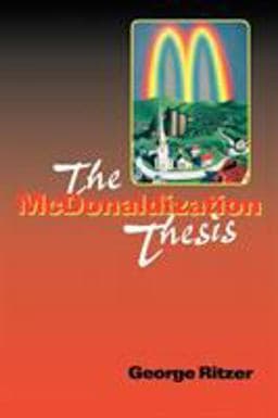 The Mcdonaldization Thesis 9780761955405
