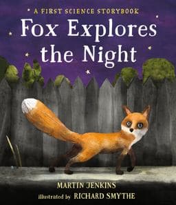 Fox Explores the Night: a First Science Storybook 9780763698836