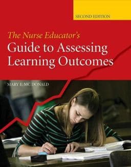 The Nurse Educator's Guide to Assessing Learning Outcomes 9780763740238