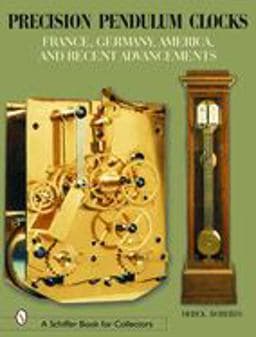 Precision Pendulum Clocks 9780764320217