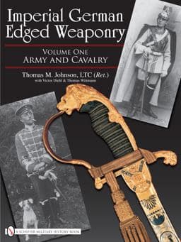 Imperial German Edged Weaponry, Vol. I 9780764329340