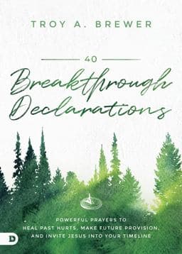 40 Breakthrough Declarations 9780768461084