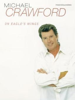 Michael Crawford -- on Eagle's Wings 9780769260846