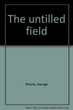 The Untilled Field 9780770513788
