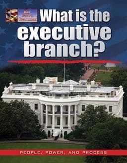 What Is the Executive Branch? 9780778709077