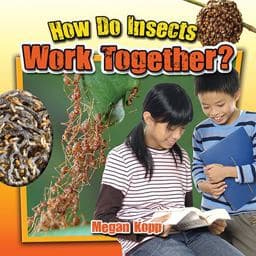 How Do Insects Work Together? 9780778719762