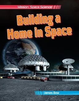 Building a Home in Space 9780778753971