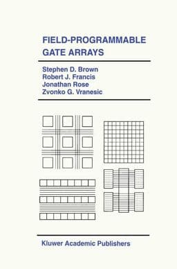 Field-Programmable Gate Arrays 9780792392484