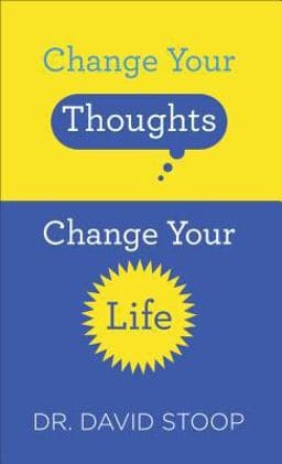 Change Your Thoughts, Change Your Life 9780800729660