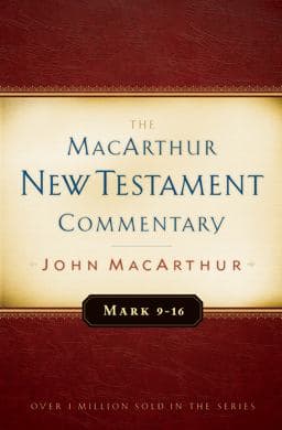 Mark 9-16 MacArthur New Testament Commentary 9780802410313