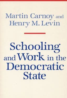 Schooling and Work in the Democratic State 9780804712897