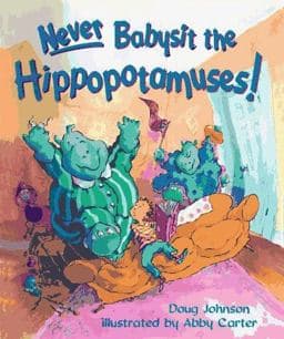 Never Babysit the Hippopotamuses! 9780805050295