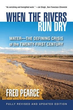 When the Rivers Run Dry, Fully Revised and Updated Edition 9780807054895
