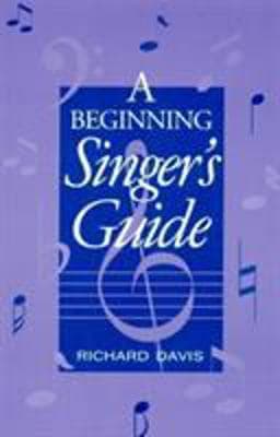 A Beginning Singer's Guide 9780810835566