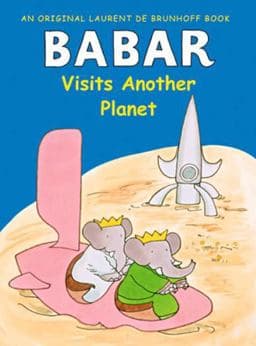 Babar Visits Another Planet 9780810942448