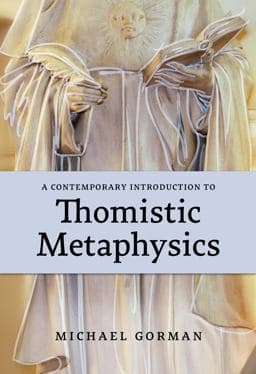 A Contemporary Introduction to Thomistic Metaphysics 9780813237336