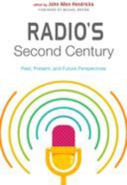 Radio's Second Century 9780813598468