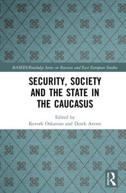 Security, Society and the State in the Caucasus 9780815353881