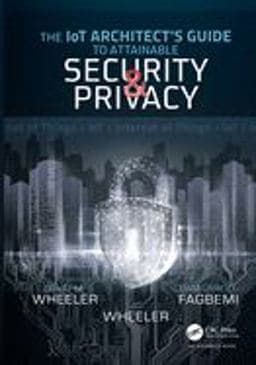 The IoT Architect's Guide to Attainable Security and Privacy 9780815368168