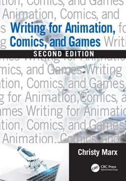 Writing for Animation Comics and Games 2nd Edition 9780815379379