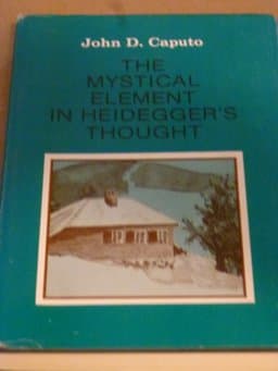 The Mystical Element in Heidegger's Thought 9780821403723