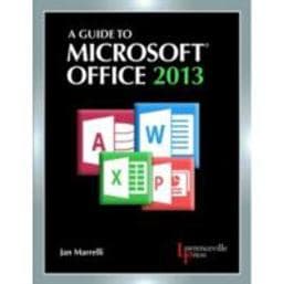 A Guide to Microsoft Office 2013 9780821965610