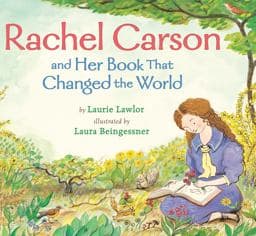 Rachel Carson and Her Book That Changed the World 9780823431939