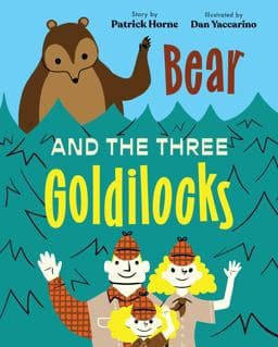 Bear and the Three Goldilocks 9780823455522