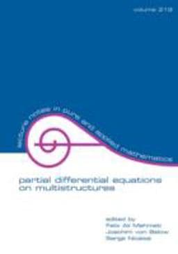 Partial Differential Equations on Multistructures 9780824705657