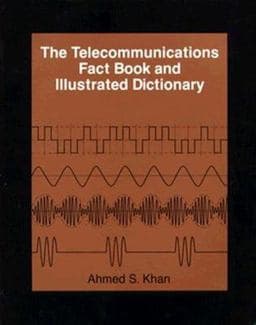 The Telecommunications Fact Book and Illustrated Dictionary 9780827346154
