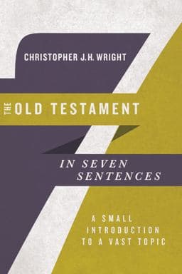 The Old Testament in Seven Sentences 9780830873630