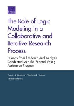 The Role of Logic Modeling in a Collaborative and Iterative Research Process 9780833092977