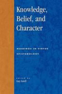 Knowledge, Belief, and Character 9780847696536