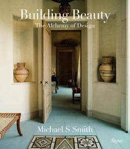 Michael S. Smith: Building Beauty 9780847836574