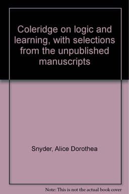 Coleridge on Logic and Learning, with Selections from the Unpublished Manuscripts 9780849224324