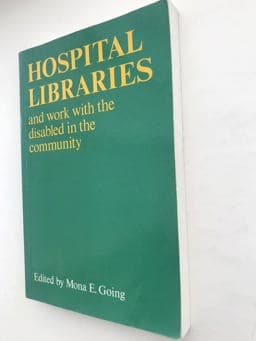 Hospital Libraries and Work with the Disabled in the Community 9780853657231