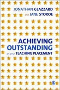 Achieving Outstanding on Your Teaching Placement 9780857025265