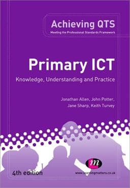 Primary ICT: Knowledge, Understanding and Practice 9780857253231