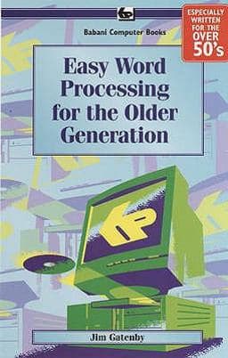Easy Word Processing for the Older Generation 9780859346092