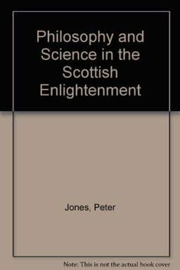 Philosophy and Science in the Scottish Enlightenment 9780859762250