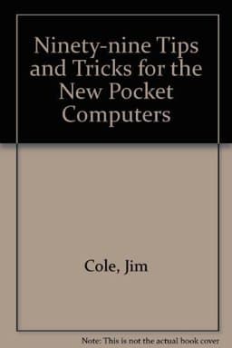 Ninety-Nine Tips and Tricks for the New Pocket Computers 9780866680196