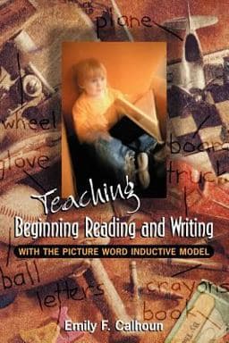 Teaching Beginning Reading and Writing with the Picture Word Inductive Model 9780871203373