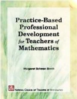 Practice-Based Professional Development for Teacher of Mathematics 9780873535045